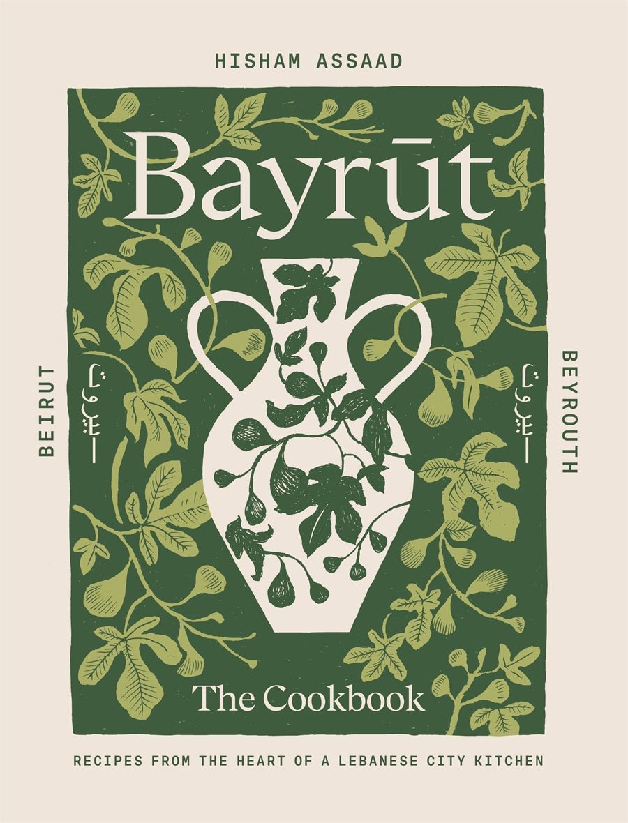 Bayrut: Recipes from the heart of a Lebanese city kitchen - Cookbook