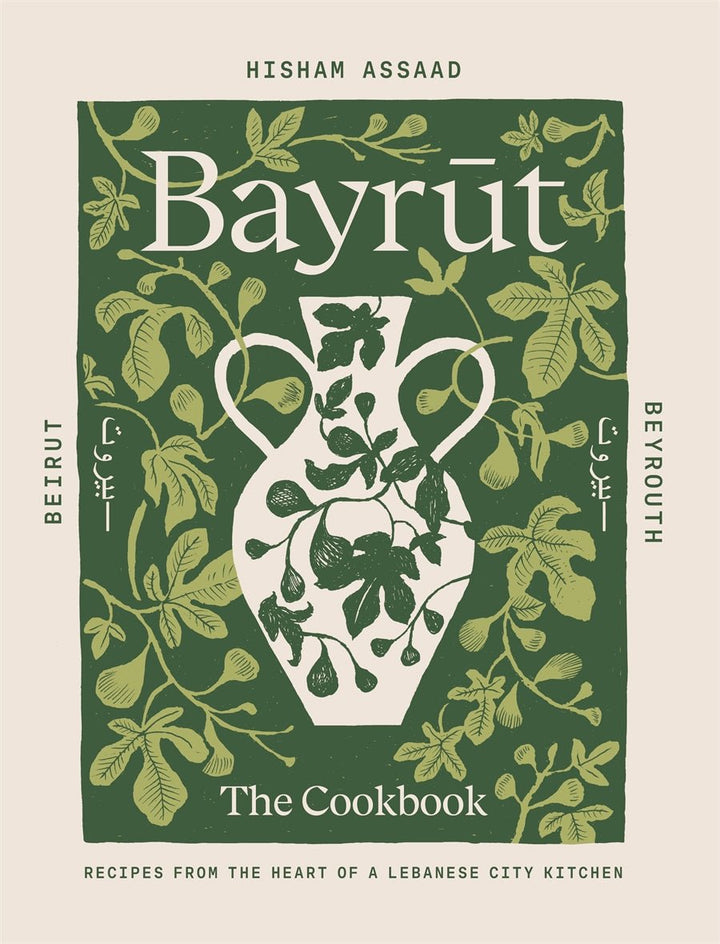 Bayrut: Recipes from the heart of a Lebanese city kitchen - Cookbook