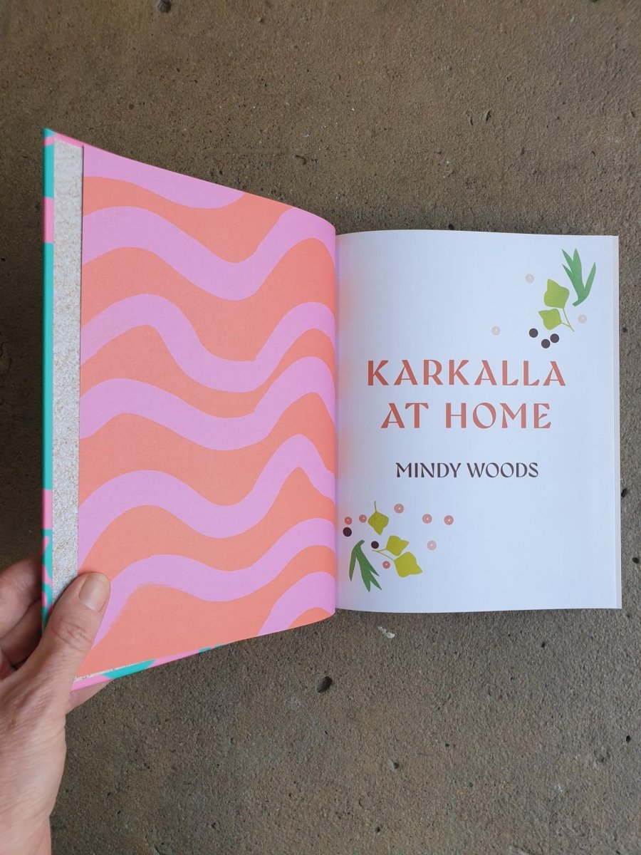 Karkalla at Home: Native Foods & Everyday Recipes for Connecting to Country - Cookbook