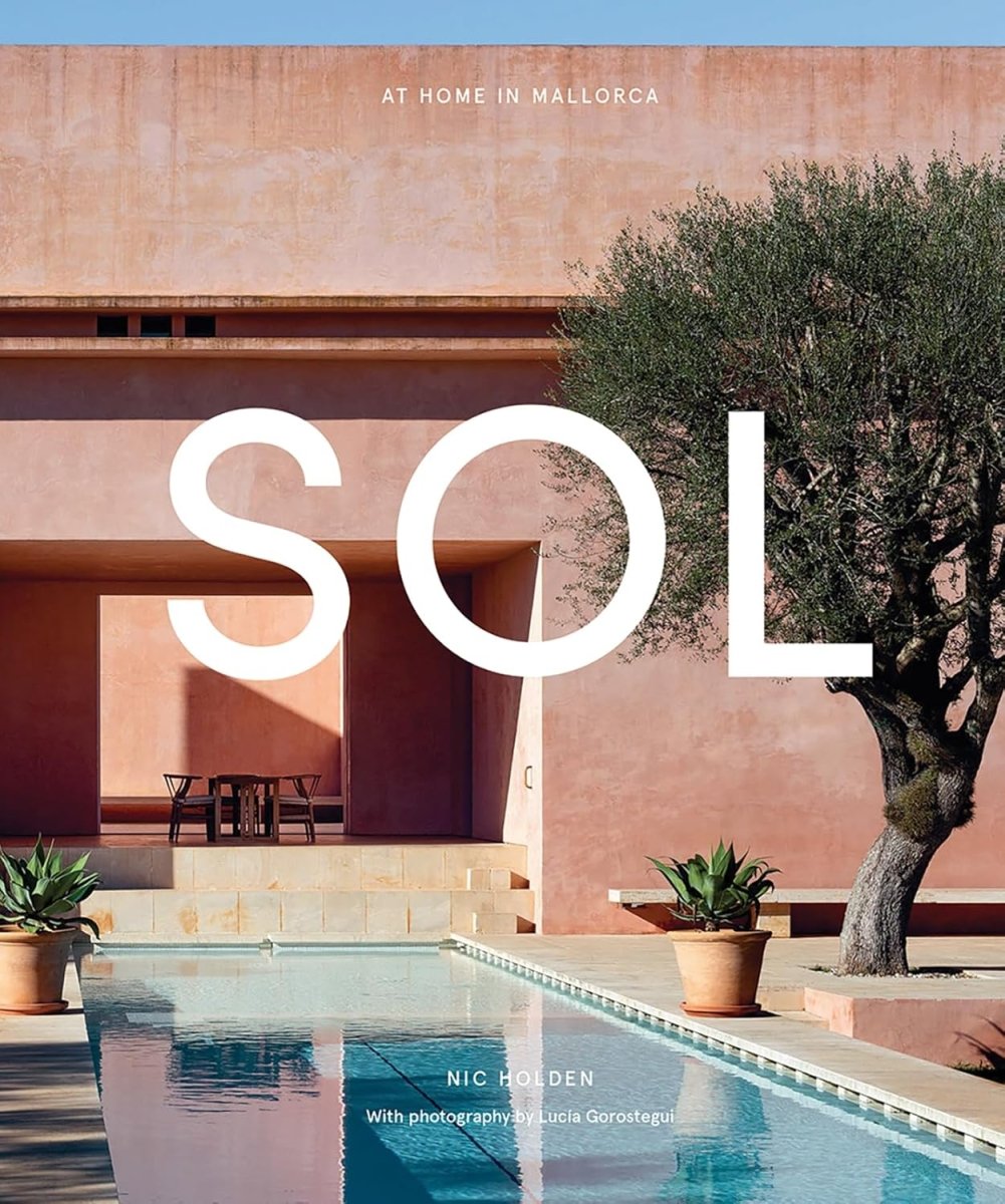 Sol: At Home in Mallorca by Nic Holden - Book