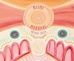 Miimi Marraal. Mother Earth by Melissa Greenwood - Kids Book