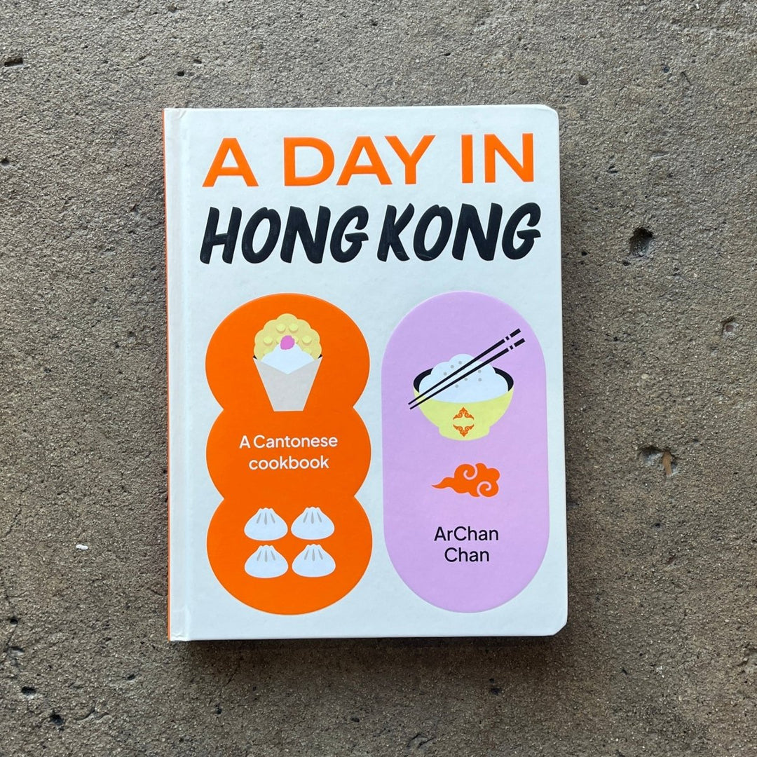 A Day in Hong Kong: A Cantonese Cookbook - Cookbook - Hardie Grant