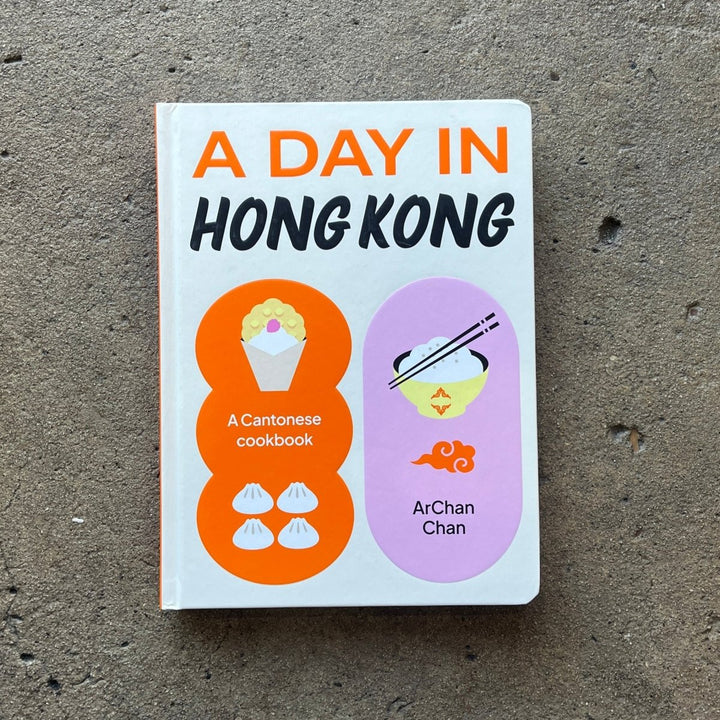 A Day in Hong Kong: A Cantonese Cookbook - Cookbook - Hardie Grant