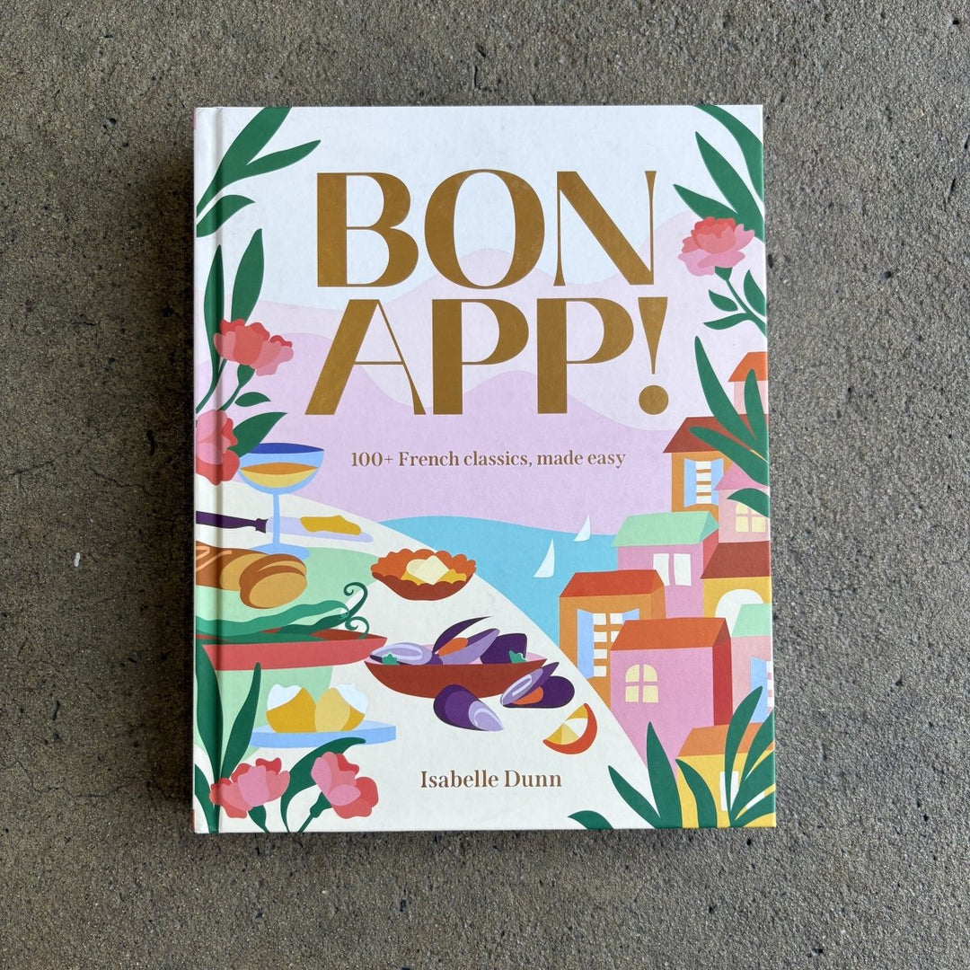 Bon App! 100+ French Classics, Made Easy by Isabelle Dunn-Cookbook-Book