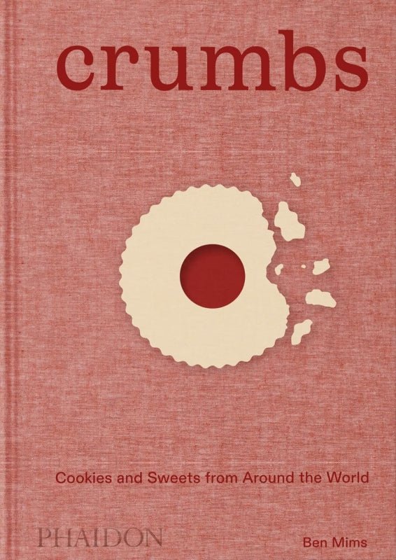 Crumbs: Baked Sweet Bites from Around the World - Cookbook
