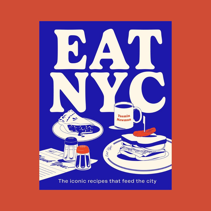 Eat NYC: The Iconic Recipes That Feed The City - Hardie Grant - Cookbook - Jade and May