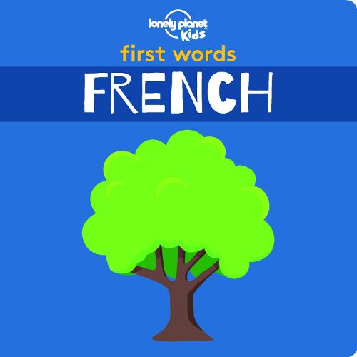 First Words : French by Lonely Planet - Childrens Books