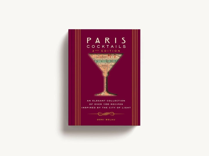 PARIS COCKTAILS: 100 Recipes Inspired by the City of Light - Cookbook - Cookbook - Jade and May