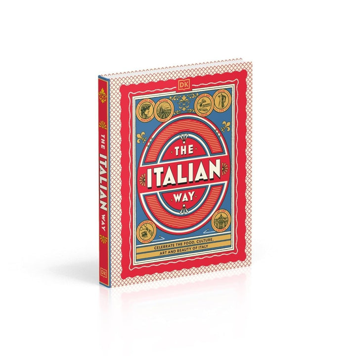 The Italian Way: Celebrate the Food, Culture, Art & Beauty - Book