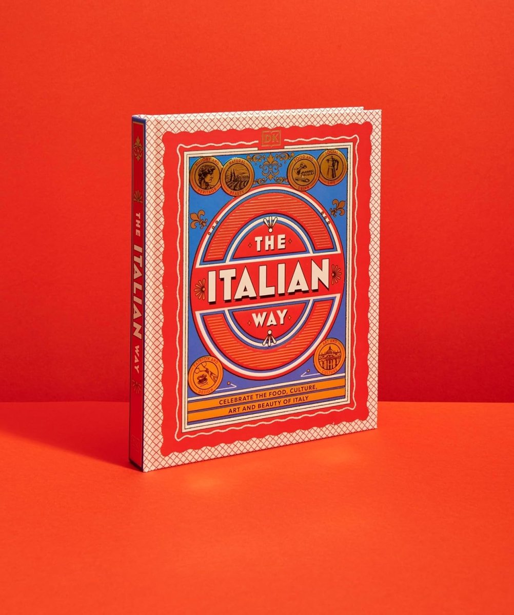 The Italian Way: Celebrate the Food, Culture, Art & Beauty - Book