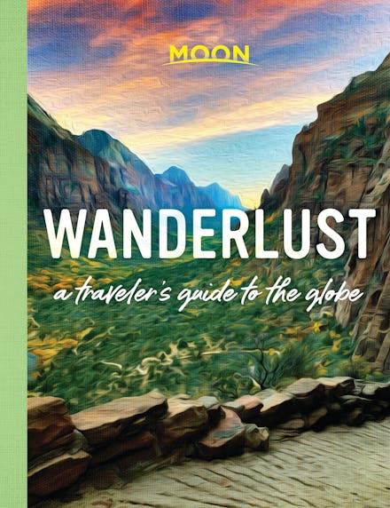 Wanderlust: A Traveler's Guide to the Globe by Moon Travel Guides - Book