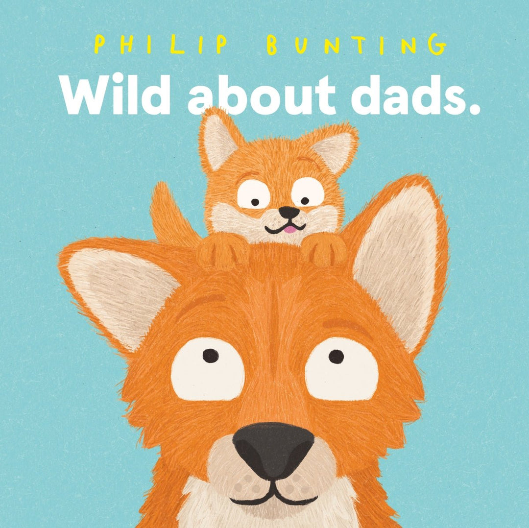 Wild About Dads by Philip Bunting - Book