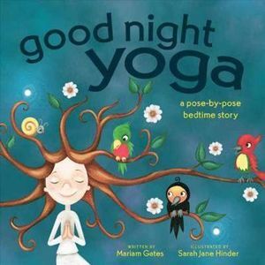Good Night Yoga: A Pose - by - Pose Bedtime Story - Book