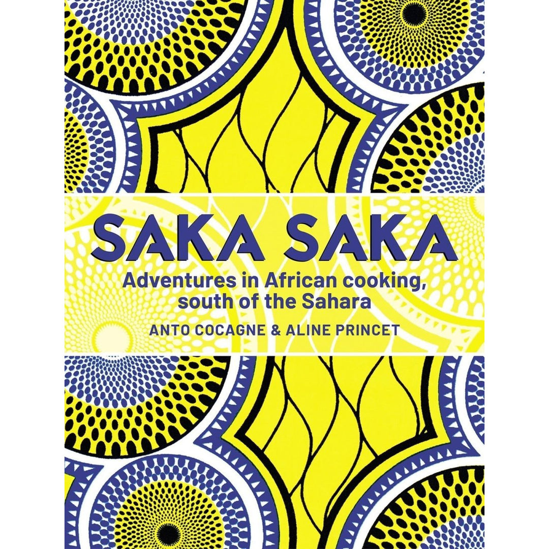 Saka Saka: Adventures in African Cooking, South of the Sahara | Cookbook-Cookbook-Cookbook-Jade and May