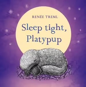 Sleep Tight Platypup by Renee Treml | Children's Book-Book-Book-Jade and May