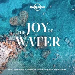 The Joy of Water | Lonely Planet-Book-Book-Jade and May